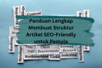 Panduan Lengkap Membuat Struktur Artikel SEO-Friendly untuk Pemula Panduan Lengkap Membuat Struktur Artikel SEO Friendly untuk Pemula